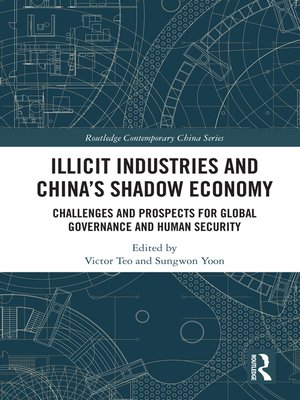cover image of Illicit Industries and China's Shadow Economy
